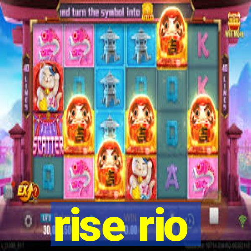 rise rio